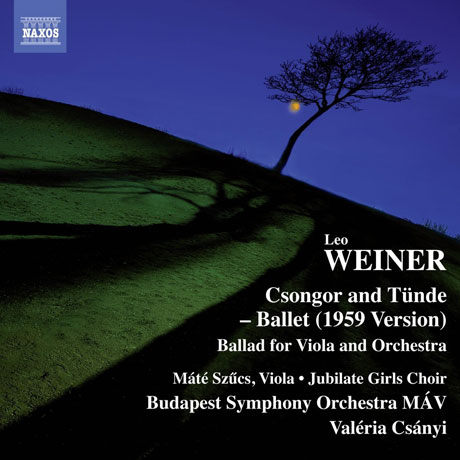 CSONGOR AND TUNDE: BALLAD FOR VIOLA AND ORCHESTRA/ VALERIA CSANYI [베이네르 : 총고르와 튄데, 클라리넷과 관현악을 위한 발라드(비올라 버전)]