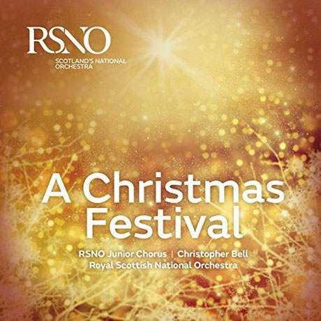 A CHRISTMAS FESTIVAL/ RSNO JUNIOR CHORUS, CHRISTOPHER BELL [왕립 스코틀랜드 국립 주니어 합창단: 크리스마스 페스티벌]