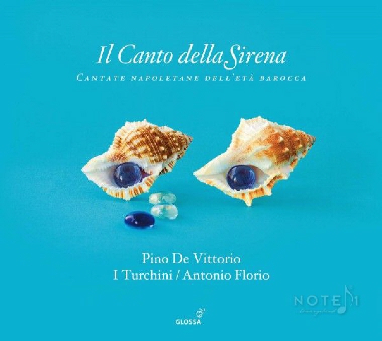 IL CANTO DELLA SIRENA: CANTATE NAPOLETANE DELL`ETA BAROCCA/ PINO DE VITTORIO, I TURCHINI, ANTONIO FLORIO