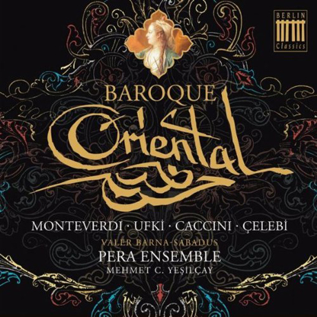 BAROQUE ORIENTAL/ PERA ENSEMBLE, MEHMET C. YESILCAY