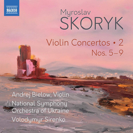 VIOLIN CONCERTOS 2 NOS.5-9/ ANDREJ BIELOW, VOLODYMYR SIRENKO [스코리크: 바이올린 협주곡 작품 2집 - 안드레이 비엘로우]