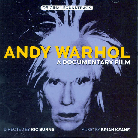 ANDY WARHOL : A DOCUMENTARY FILM [MUSIC BY BRIAN KEANE]