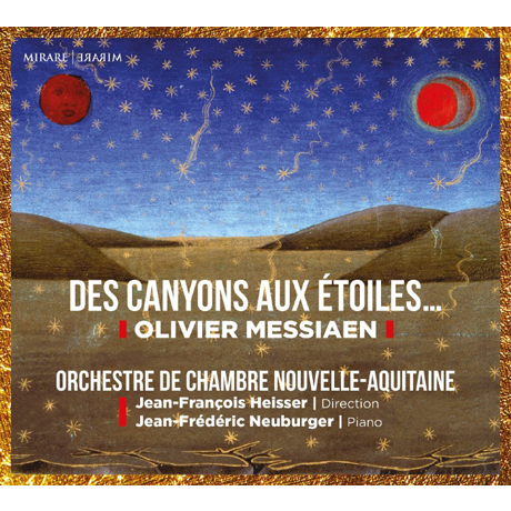 DES CANYONS AUX ETOILES/ JEAN-FREDERIC NEUBURGER, JEAN-FRANCOIS HEISSER [메시앙: 협곡에서 별들에게로]