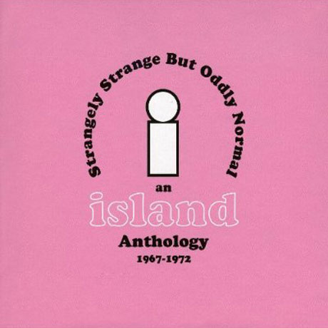 STRANGELY STRANGE BUT ODDLY NORMAL: AN ISLAND ANTHOLOGY 1967-1972