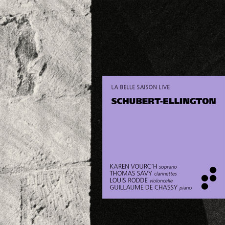 ELLINGTON/ GUILLAUME DE CHASSY [슈베르트-엘링턴ㅣ기욤 드 샤시]