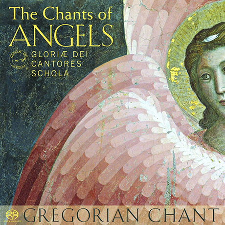 THE CHANTS OF ANGELS [SACD HYBRID] [천사의 찬송: 그레고리오 성가 - 글로리애 데이 칸토레스]