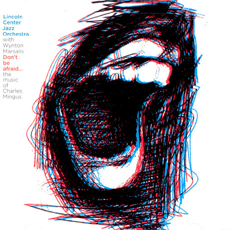 DON`T BE AFRAID...THE MUSIC OF CHARLES MINGUS