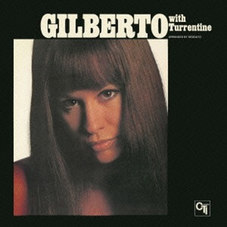 GILBERTO WITH TURRENTINE [REMASTERED]
