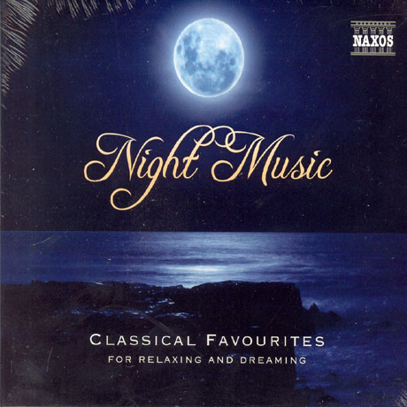 NIGHT MUSIC: CLASSICAL FAVOURITES FOR RELAXING AND DREAMING