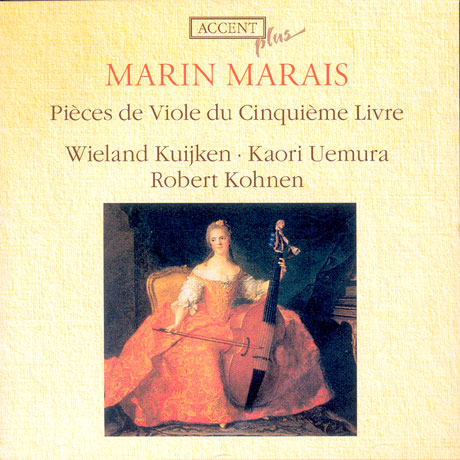 PIECES DE VIOLE DU CINQUIEME LIVRE/ WIELAND KUIJKEN [마랭 마레: 비올 모음곡 5권]