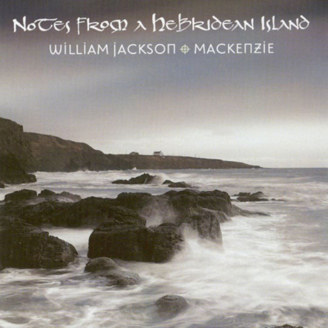 NOTES FROM A HEBRIDEAN ISLAND/ WILLIAM JACKSON & MACKENZIE