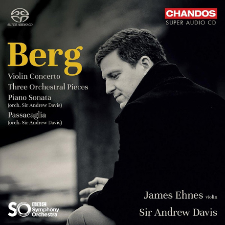 VIOLIN CONCERTO, THREE ORCHESTRAL PIECES/ JAMES EHNES, ANDREW DAVIS [SACD HYBRID] [베르크: 바이올린 협주곡, 관현악을 위한 3개의 소품 - 에네스, 데이비스]