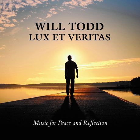 LUX ET VERITAS: MUSIC FOR PEACE AND REFLECTION [윌 토드: 빛과 진실]