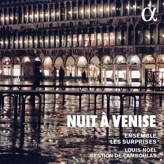 NUIT A VENISE/ ENSEMBLE LES SURPRISES [베니스의 밤: 앙상블 레 쉬르프리스]