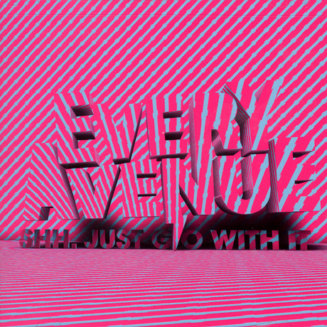 SHH, JUST GO WITH IT