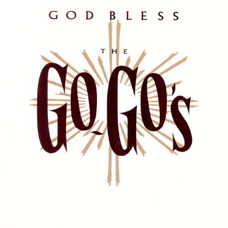 GOD BLESS THE GO-GO`S