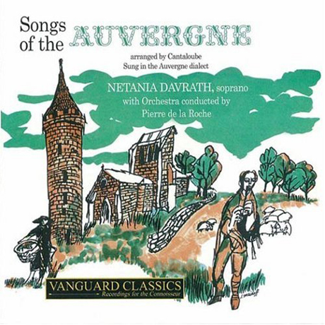 SONGS OF THE AUVERGNE/ NETANIA DAVRATH/ PIERRE DE LA ROCHE [캉틀루브: 오베르뉴의 노래]