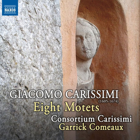 EIGHT MOTETS/ CONSORTIUM CARISSIMI, GARRICK COMEAUX [카리시미: 8개의 모테트 - 카리시미 콘소티움]