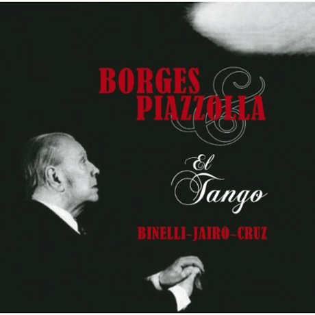 BORGES & PIAZZOLLA: EL TANGO