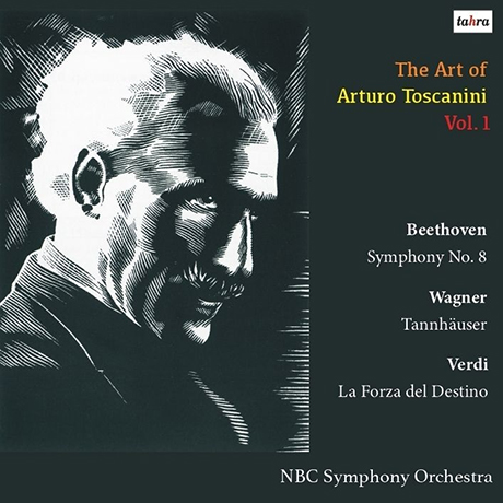THE ART OF ARTURO TOSCANINI VOL.1 [아르투로 토스카니니의 예술 1집: 베토벤: 교향곡 8번, 바그너: 탄호이저 서곡, 베르디: 운명의 힘]