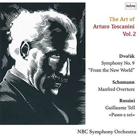 THE ART OF ARTURO TOSCANINI VOL.2 [아르투로 토스카니니의 예술 2집: 드보르작: 교향곡 9번 신세계, 슈만: 만프레드 서곡, 로시니: 윌리엄 텔 중 발레음악 <6인의 춤>]