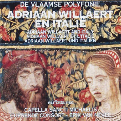 DE VLAAMSE POLYFONIE: ADRIAAN WILLAERT AND ITALY/ ERIK VAN NEVEL [플랑드르 다성음악 1집: 빌라르트와 이탈리아 - 쿠렌데, 에릭 반 네벨]