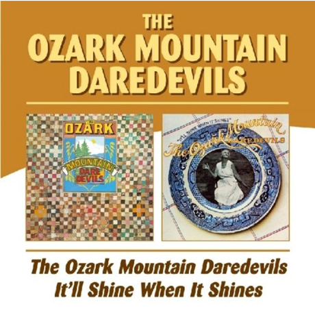 THE OZARK MOUNTAIN DAREDEVILS+IT`LL SHINE WHEN IT SHINES
