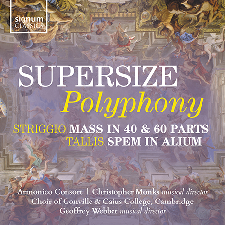 SUPERSIZE POLYPHONY/ GEOFFREY WEBBER [슈퍼사이즈 폴리포니 - 탈리스: 40성의 모테트 & 스트리지오: 40성부와 60성부 미사곡]