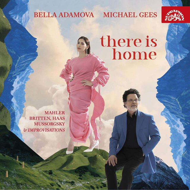 THERE IS HOME/ BELLA ADAMOVA , MICHAEL GEES [하스, 말러, 무소륵스키, 브리튼: 가곡 작품들 - 벨라 아다모바, 미하엘 기즈]