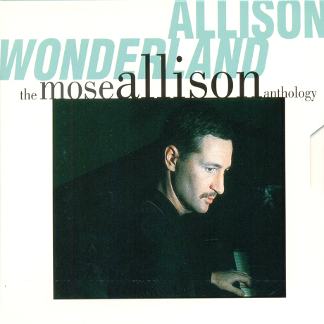 ALLISON WONDERLAND: THE MOSE ALLISON ANTHOLOGY