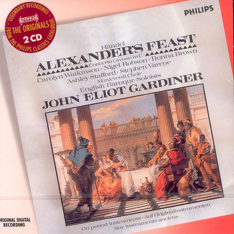 ALEXANDER`S FEAST, CONCERTO GROSSO IN C/ JOHN ELIOT GARDINER [THE ORIGINALS]