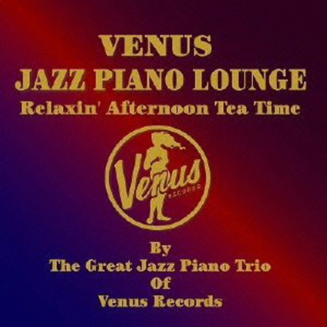 VENUS JAZZ PIANO LOUNGE: RELAXIN AFTERNOON TEA TIME