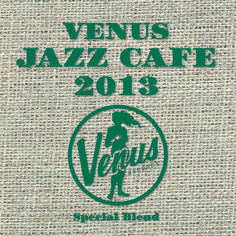 VENUS JAZZ CAFE 2013