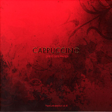 CAPPUCCINO: GRAND CAFE LOUNGE VOL.3