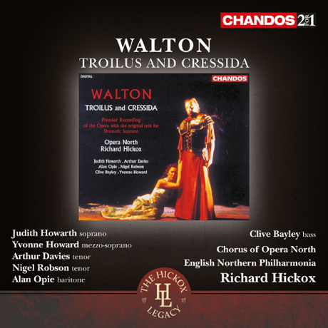 TROILUS AND CRESSIDA/ RICHARD HICKOX [THE HICKOX LEGACY] [월튼: 오페라 <트로일로스와 크레시다>]