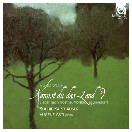 KENNST DU DAS LAND/ SOPHIE KARTHAUSER, EUGENE ASTI [볼프: 가곡]