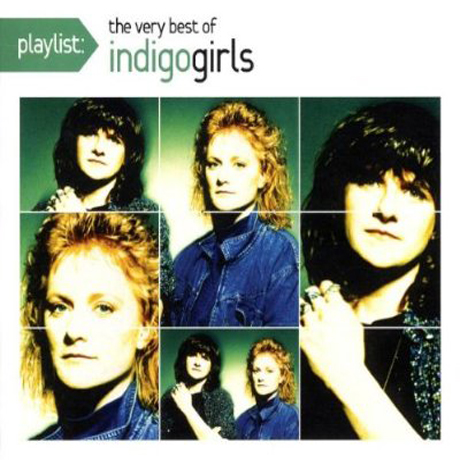 THE VERY BEST OF INDIGO GIRLS [PLAYLIST]