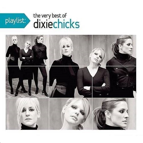 THE VERY BEST OF DIXIE CHICKS [PLAYLIST]