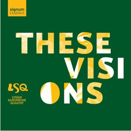 THESE VISIONS/ LUNAR SAXOPHONE QUARTET