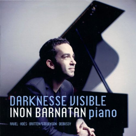 DARKNESSE VISIBLE: RAVEL, ADES, DEBUSSY, BRITTEN/STEVENSON