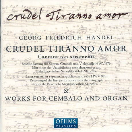 CRUDEL TIRANNO AMOR & WORKS FOR CEMBALO AND ORGAN