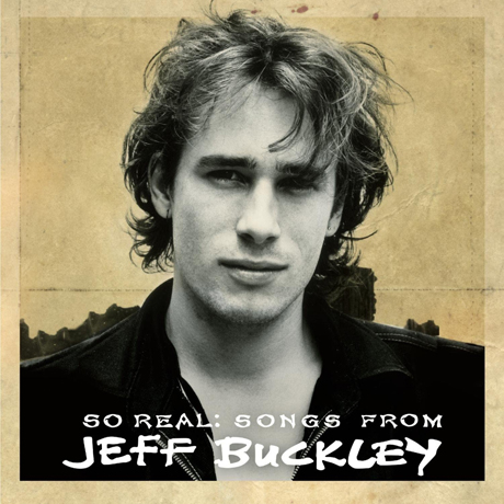 SO REAL: SONGS FROM JEFF BUCKLEY