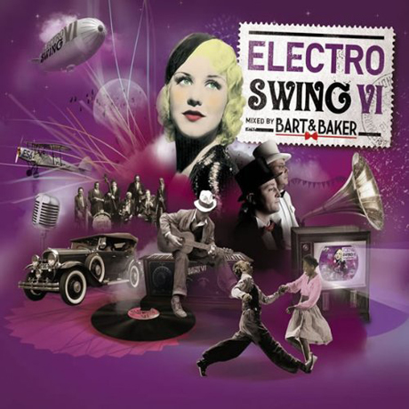 ELECTRO SWING 6: MIXED BY BART & BAKER