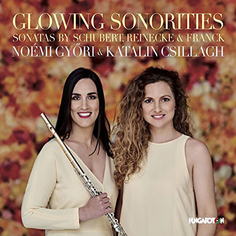 GLOWING SONORITIES/ NOEMI GYORI, KATALIN CSILLAGH [슈베르트, 라이네케, 프랑크: 플루트 작품집]