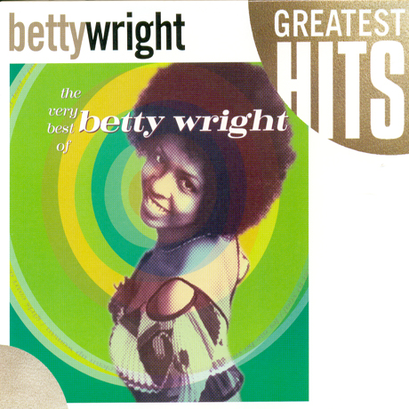 GREATEST HITS: THE VERY BEST OF BETTY WRIGHT