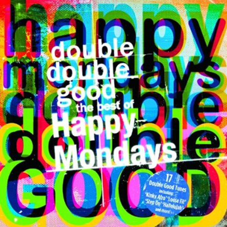 DOUBLE DOUBLE GOOD: THE BEST OF THE HAPPY MONDAYS
