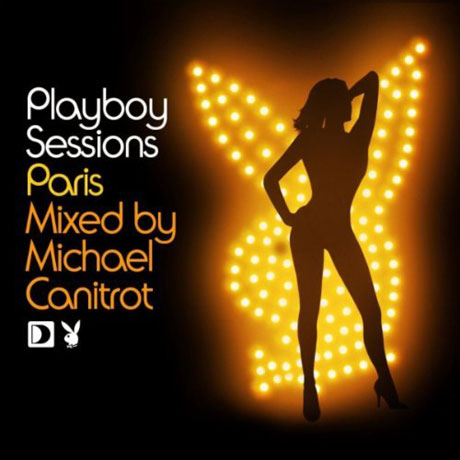 PLAYBOY SESSIONS-PARIS: MIXED BY MICHAEL CANITROT