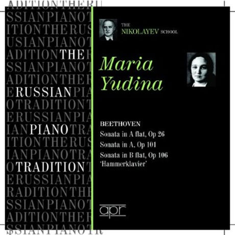 PIANO SONATAS/ MARIA YUDINA [THE RUSSIAN PIANO TRADITION]