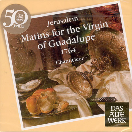 MATINS FOR THE VIRGIN OF GUADALUPE/ CHANTICLEER