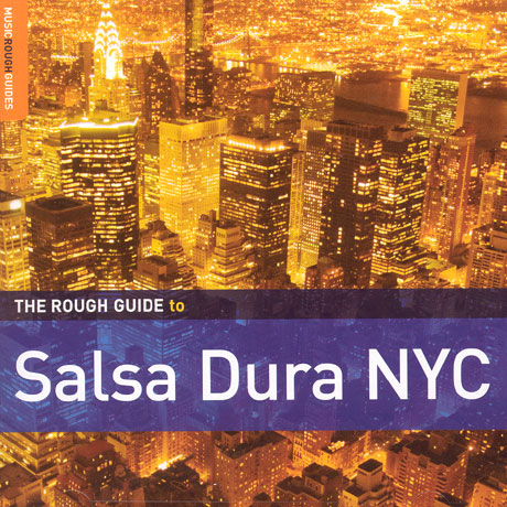 THE ROUGH GUIDE TO SALSA DURA NYC